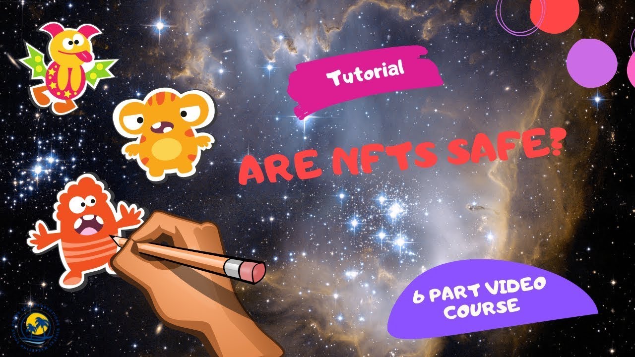 NFT Discovery Course - Are NFTs Safe (v 02)