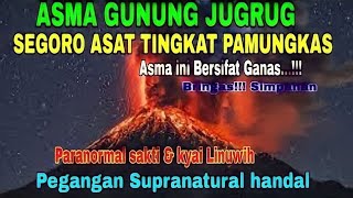 ASMA GUNUNG JUGRUG SEGORO ASAT TINGKAT PAMUNGKAS Pegangan Supranatural handal