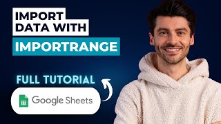 How To Import Data With IMPORTRANGE In Google Sheets [2026 Guide]