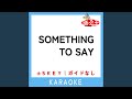 SOMETHING TO SAY (ガイド無しカラオケ) -1Key (原曲歌手:織田裕二)