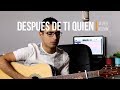 Despues de ti quien - Adictiva / Javier Rochin (Cover)