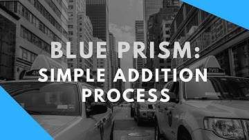 Blue Prism: Simple Addition Example