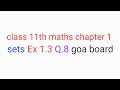 Class 11th maths chapter 1 | sets | Ex 1.3 Q.8 | goa board
