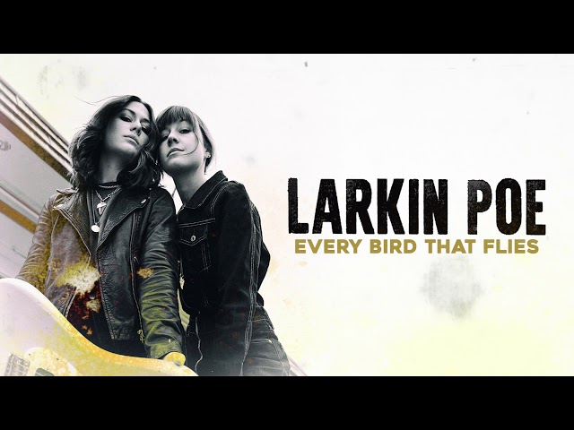 Larkin Poe - Every Bird That Flies