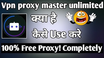 Vpn proxy master unlimited app kaise use kare ।। How to use Vpn proxy master unlimited app
