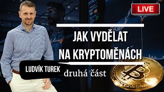 Ludvík Turek | JAK VYDĚLAT NA KRYPTOMĚNÁCH | 🔴 LIVESTREAM 2