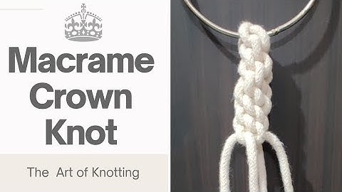 Macrame Crown Knot | How to tie Crown Knot | Macrame Knot Tutorial | The Art of knotting |