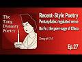 Ep 27 Recent Style Poetry Pentasyllabic Regulated Verse Du Fu The Poet Sage Of China 