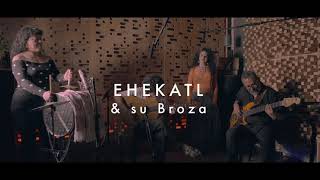 Ehekatl Arizmendi y su Broza - La Malagueña Vahuala // PYL SESSION