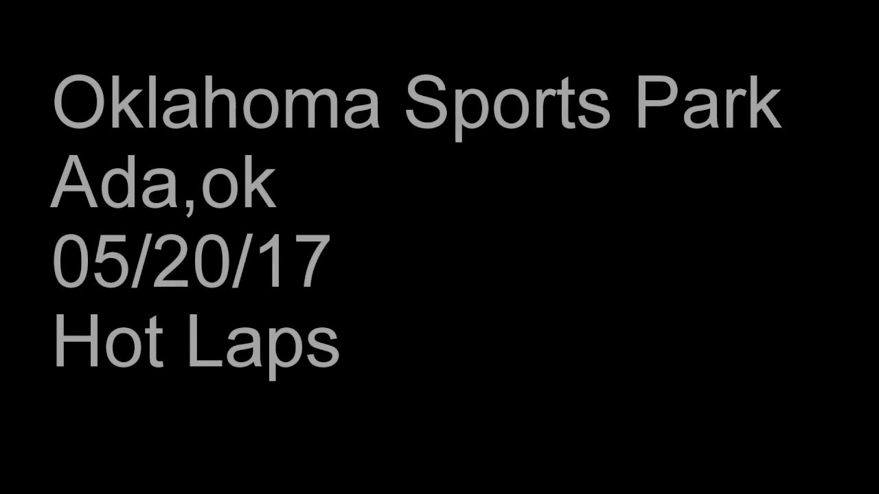 James Price Oklahoma Sports Park Ada, OK 05/20/2017 YouTube