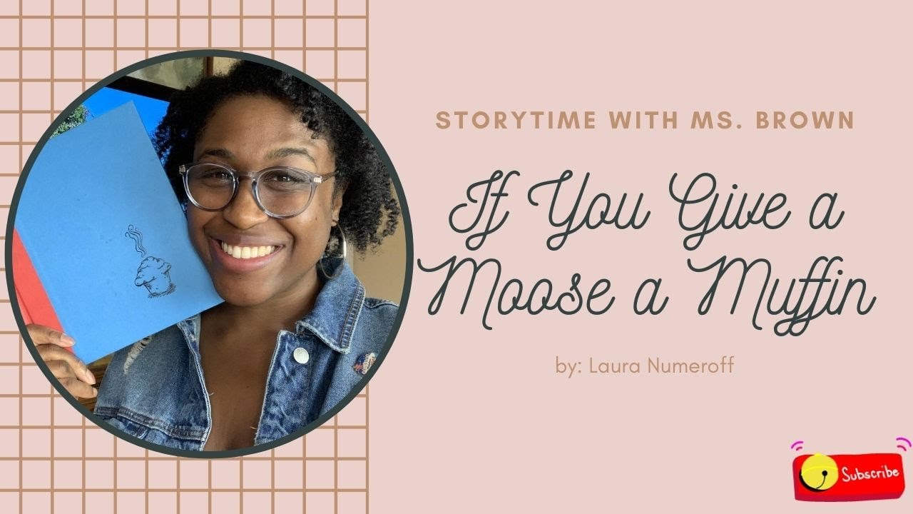 If You Give a Moose a Muffin by Laura Numeroff: Read Aloud/Read Along ...