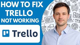 How to Fix Trello Not Working Full Guide 2026