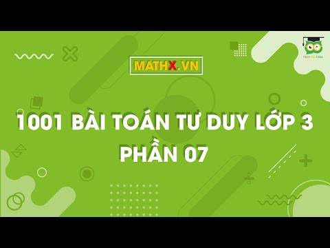 Video Mathx.vn | 1001 Bài toán tư duy lớp 3 | Phần 7 - youtube