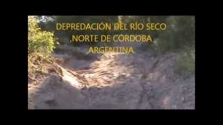 DEPREDACIÓN DEL RÍO SECO ,CÓRDOBA,ARGENTINA ABRIL DEL 2014