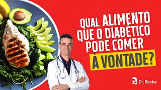 Qual alimento que o diabético pode comer à vontade? 🤤🥑🥬🥚