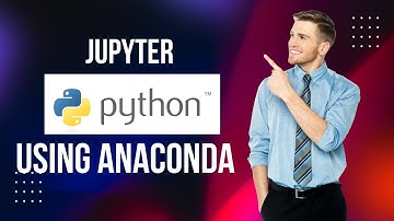 Step-by-Step Guide: Install Jupyter Notebook for Python Using Anaconda