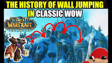 The History of Wall Jumping in Classic WoW!