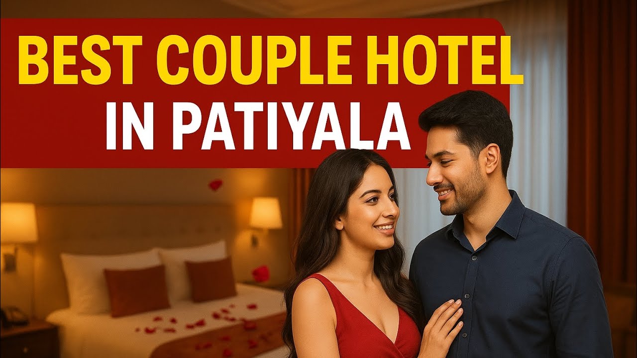 Best hotel in Patiala | best couple friendly hotel in Patiala Punjab