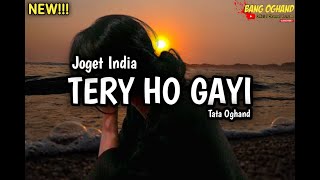 Joget India Tery Ho Gayi-Tata Oghand
