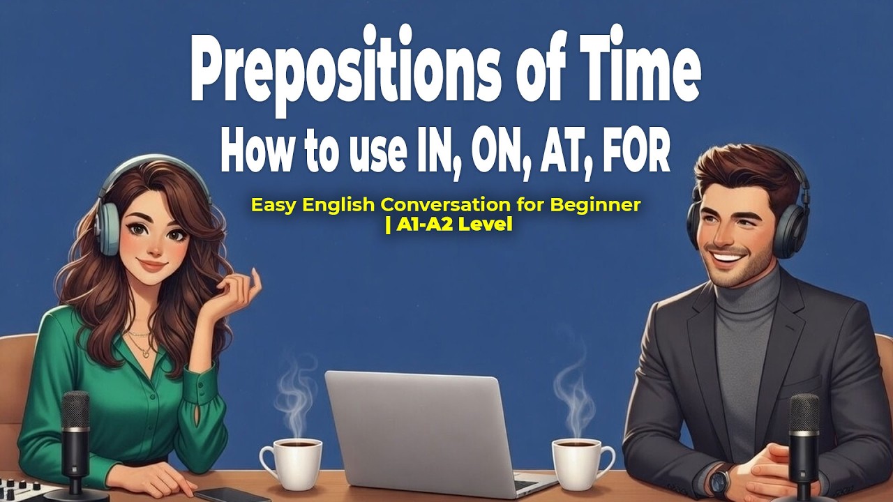 English Podcast For Easy English Conversation | Prepositions of Time in English – IN, ON, AT, FOR