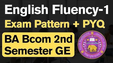 English Fluency 1 Exam Pattern and PYQ BA Bcom 2nd Semester GE DU | SOL | Ncweb