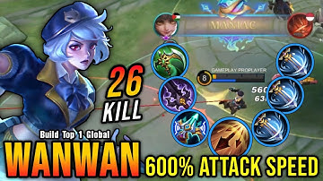 26 Kills + MANIAC!! Wanwan 600% Attack Speed, Next Level Play!! - Build Top 1 Global Wanwan ~ MLBB