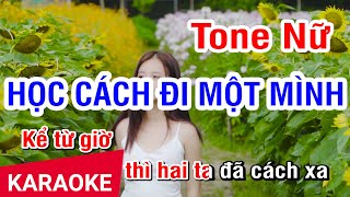 KARAOKE Học Cách Đi Một Mình Tone Nữ | Nhan KTV