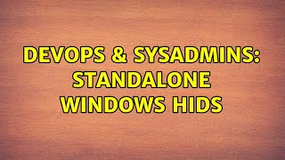 DevOps & SysAdmins: Standalone Windows HIDS