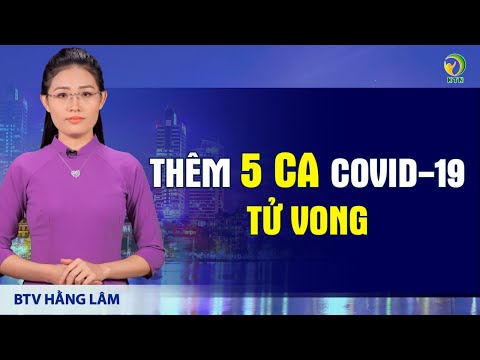 Video Bản tin tối 4/7: Thêm 5 ca tử vong, Nhân viên y tế BV... - YouTube