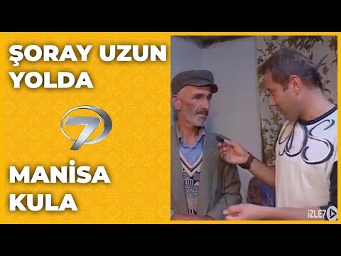 Manisa - Kula | Şoray Uzun Yolda