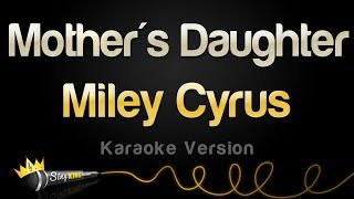 Miley Cyrus - Mother's Daughter (Karaoke Version)