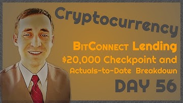 $20K BitConnect, Day 56: Performance Checkpoint, Breakdown of Actuals-to-Date