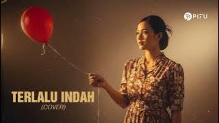 Terlalu Indah - The Rain | Cover by PI7U