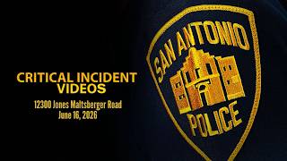San Antonio Police Critical Incident Video Release: 12300 Jones Maltsberger Road