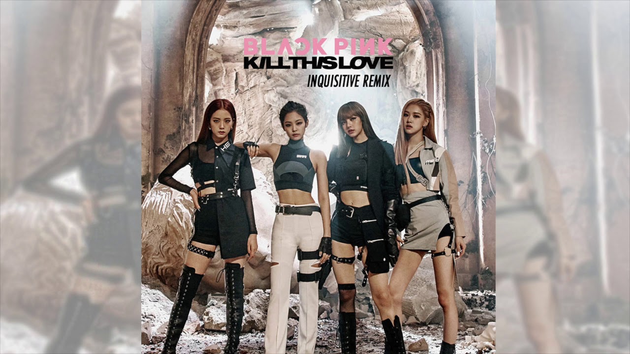 BLACKPINK - Kill This Love (Inquisitive Remix) - YouTube