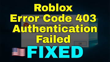 How To Fix Roblox Error Code 403 - Authentication Failed