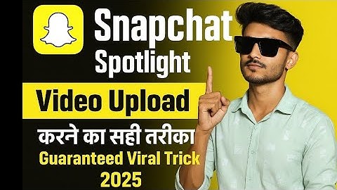 Snapchat ke upar video kaise upload Snapchat Spotlight Par Video Kaise Upload Karein 2025 Mein #snap
