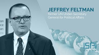 #ISPIforum2019 with Jeffrey Feltman - Why is multilateralism in retreat Update