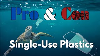 Single-Use Plastics — Should We Make SUPs Illegal!