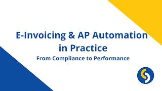 From Compliance to Performance: E-Invoicing & AP Automation in Practice