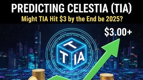 Predicting Celestia (TIA) Might Hit $3 By End of 2025 (Modular Blockchain Analysis & Price Forecast)