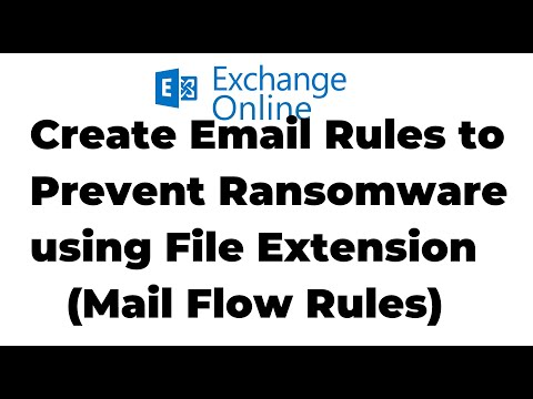 42. Create Email Rules to Prevent Ransomware using File Extension | Exchange Online