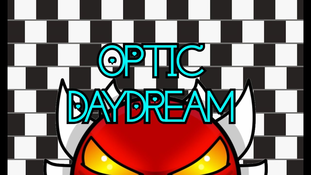 OPTIC DAYDREAM 100% (Layout Version) MY FIRST EXTREME DEMON