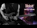 Slipknot - Critical Darling Guitar Cover