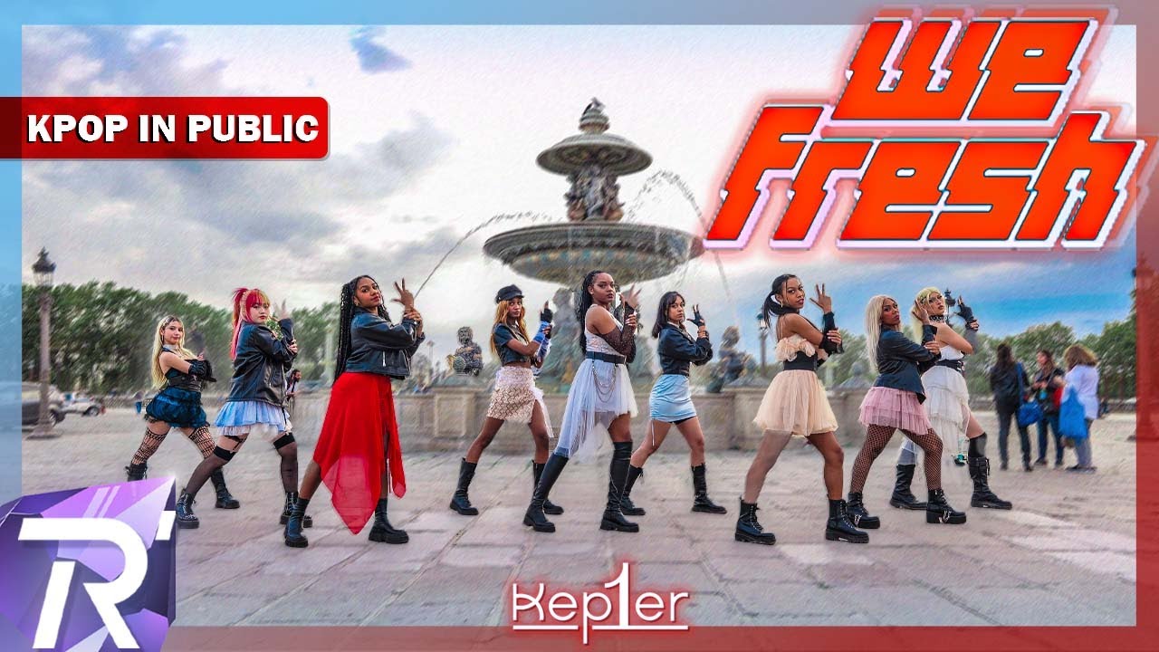 [KPOP IN PUBLIC] Kep1er 케플러 - ‘We Fresh' | Dance Cover from FRANCE ...