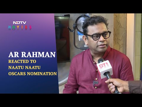 Oscars 2023: "It's A Good Thing If Naatu Naatu Wins," Says AR Rahman Ahead Of Oscars 2023