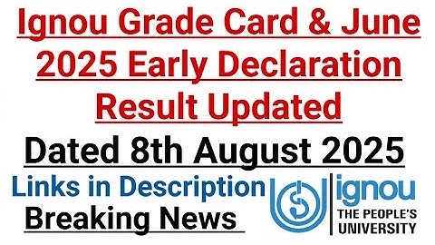Ignou Grade Card & June 2025 Result Updated ||Dated 8 August 2025 