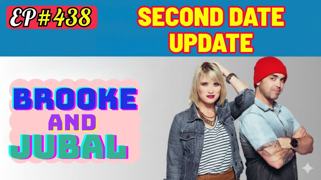 Brooke and Jubal - Second Date Update | The Situation That Quietly Shut the Door 🚪🔕 | Ep.438