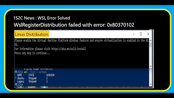 Windows Subsystem for Linux | WslRegisterDistribution failed with error: 0x80370102 solved