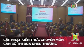 Cập nhật kiến thức chuyên môn cán bộ thi đua khen thưởng | Tin tức mới nhất hôm nay
